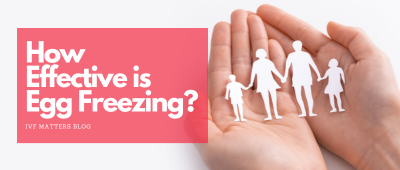 How Effective Is Egg Freezing?