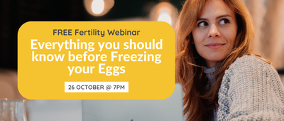 Everything you should know before Freezing your Eggs - 26 October @ 7pm