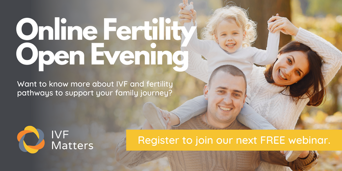 IVF Matters - Virtual Open Evening: 10 May 2023