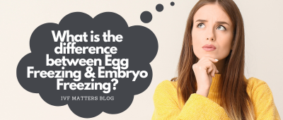 What is the difference between Egg Freezing and Embryo Freezing?